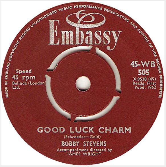7inch Record BOBBY STEVENS - Good Luck Charm / I'm Looking Out O 45WB505 Embassy 1962 UK Pop Used