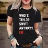 Women's "WHO'S TAYLOR" Letter Print Round Neck Short-Sleeve T-Shirt