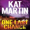 One Last Chance by Kat Martin Paperback Book 9781420153996