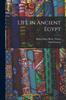 The Life In Ancient Egypt Book