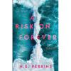 A Risk On Forever By N S Perkins Paperback .