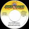 7inch Record MORGAN HERITAGE - Politician NONE Juke Boxx Produ 2001 Jamaica Reggae, Ska & Dub Used