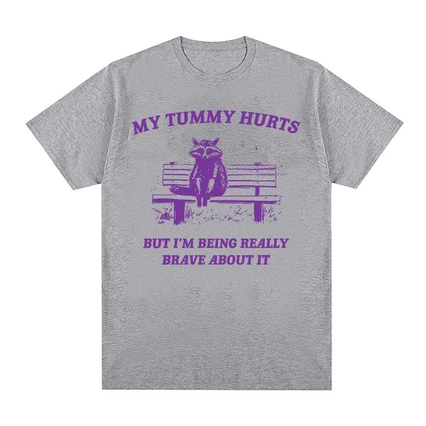 My Tummy Hurts Funny Raccoon Graphic T Shirt Weird Meme Men Women Tops T-shirts Fashion Harajuku Casual Cotton Oversized T-shirt