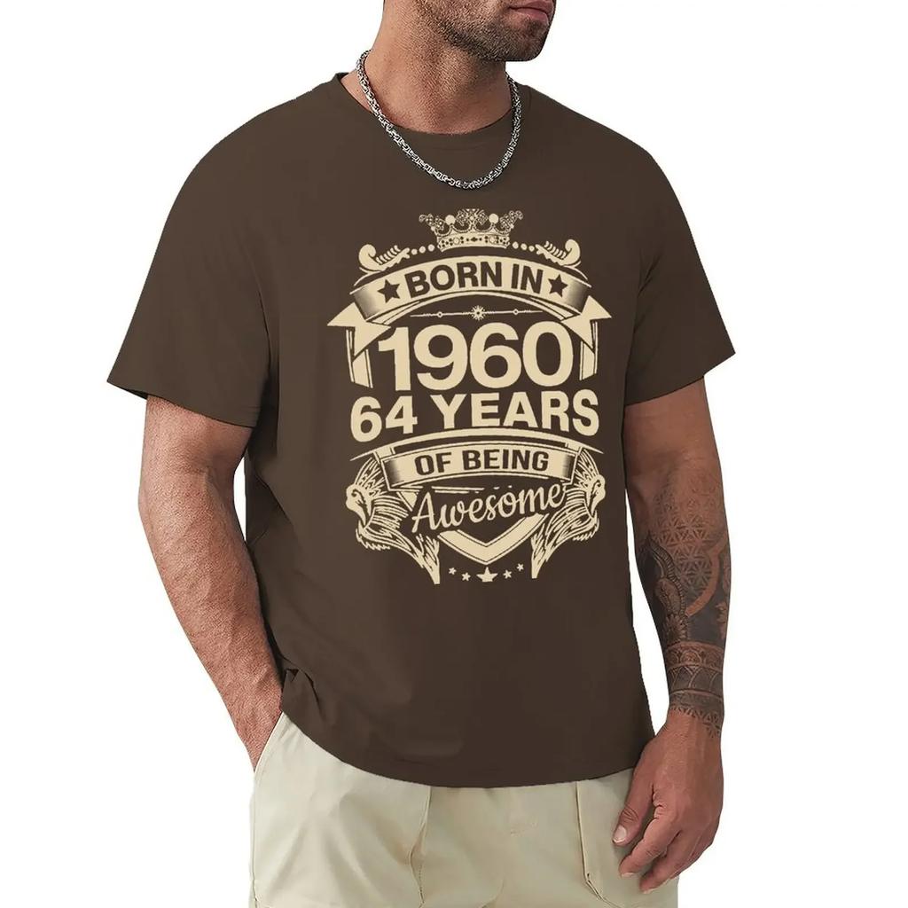 Born In 1960 64 Years Of Being Awesome 64th Birthday Gift T Shirt Harajuku Short Sleeve T-shirt 100% Cotton Graphics Tshirt Tops