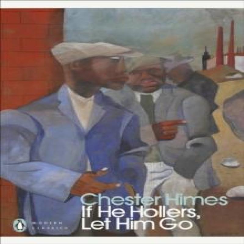 If He Hollers Let Him Go by Chester Himes Paperback Book 9780241692424