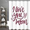 Happy Mother's Day Love I Love You Mom Text Shower Curtain, Bathroom Decorative Shower Curtain, Waterproof Shower Curtain with H