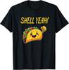 Shell Yeah Taco Lover Funny Joke Humor T Shirt