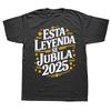 This Legend Will Retire 2025 T Shirt Retro Spanish Retirement Retired Papa Gift Mens Clothing 100% Cotton Tops EU Size
