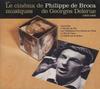 CD GEORGES DELERUE - Le Cinema De Philippe De Broca 1959 9809884 EmArcy 2003 Europe Classical Used