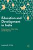 The Education and Development In India : Critical Issues In Public Policy and Development Book