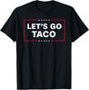 Funny Let's Go Taco T-Shirt