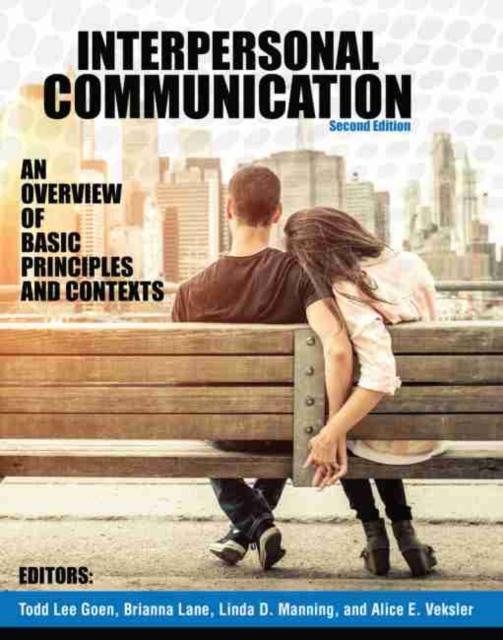 The Interpersonal Communication: An Overview of Basic Principles and Contexts Book