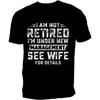 Husband T-shirts T Shirt Not Retired Graphic Shirts Casual Short Sleeved Black Male Tee O-neck T-shirts Dad Birthday Gift Tops