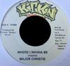 7inch Record MAJOR CHRISTIE / DELLY RANKS - Where I Wanna Be / Check Yuh KP008 Kickin Producti Jamaica Reggae, Ska & Dub Used