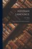 The Assyrian Language : Easy Lessons In the Cuneiform Inscriptions Book