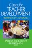 The Cases for Teacher Development : Preparing for the Classroom Book