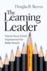 The The Learning Leader : How To Focus School Improvement for Better Results Book