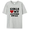 Girls Love My Autism Swag Funny Autistic Women Gifts Awareness T Shirts Graphic Streetwear Short Sleeve Gifts Ideas T-shirt Men