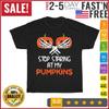 Stop Staring At My Pumpkins Spooky Skeleton Hands Halloween T Shirt Men Women