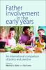 The Father Involvement In the Early Years : An International Comparison of Policy and Practice Book