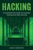 The Hacking : A Comprehensive Guide To Computer Hacking and Cybersecurity Book