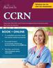 The CCRN Study Guide 2022-2023 : Adult Critical Care Registered Nurse Exam Review Book with Practice Test Questions Book