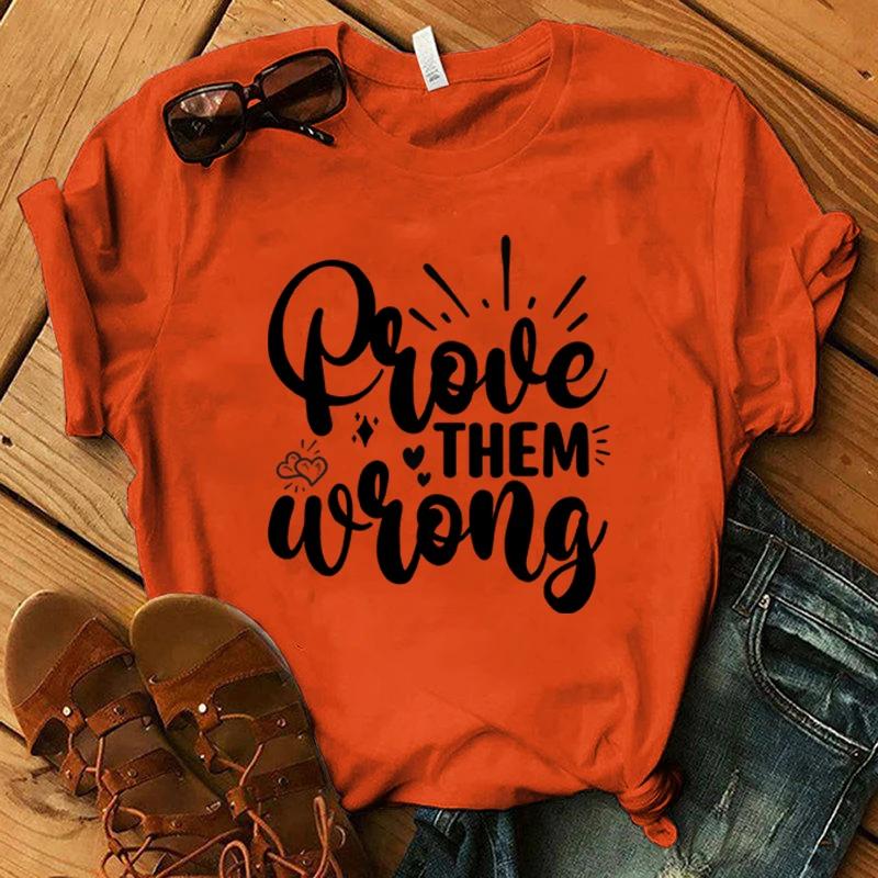 Funny Prove Them Wrong Print T-Shirt Summer Casual Graphic T Shirt Women Men Short Sleeve Round Neck Shirts