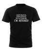 I Dont Want To Im Retired T-SHIRT Leaving Retirement Tee Funny Birthday Gift