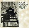 CD GARY BURTON - Good Vibes KOCCD8515 Koch Jazz 1999 US Jazz Used