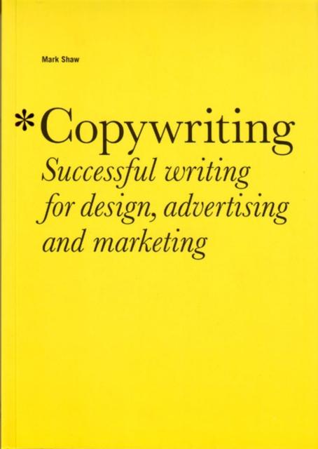 The Copywriting: Successful Writing for Design, Advertising,marketing Book