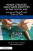 The Maker Literacies and Maker Identities In the Digital Age : Learning and Playing Through Modes and Media Book