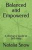 The Balanced and Empowered : A Woman's Guide To Self-Help Book