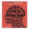 Stop Overthinking Paperback
