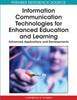 The Information Communication Technologies for Enhanced Education and Learning : Advanced Applications and Developments Book