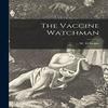 The Vaccine Watchman Paperback Book 9781015363748