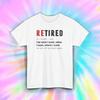 Retired T-Shirt S-5XL Funny Definition Gift Humor Retirement Graphic Tee