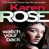 Watch Your Back The Baltimore Series Book 4 by Karen Rose... 9780755389926