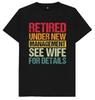 Retired Under New Management Retirement Gift Funny Joke T Shirt