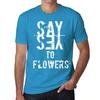 Men’s Vintage Tee Shirt Graphic T Shirt Say Yes To Flowers Aqua