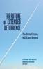 The The Future of Extended Deterrence The United States NATO and Beyond Book