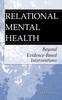 The Relational Mental Health : Beyond Evidence-Based Interventions Book