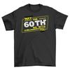 May the 60th Be With You Funny T-Shirt - Celebrate the Force On the Funniest Day