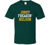 Jordy Freakin' Nelson Green Bay Football Player Cool Fan T Shirt