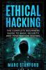 The Ethical Hacking : The Complete Beginners Guide To Basic Security and Penetration Testing Book