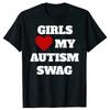 Girls Love My Autism Swag Funny Autistic Boy Gifts Awareness T Shirts Graphic Streetwear Short Sleeve Gifts Ideas T-shirt