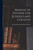 The Manual of Hygiene for Schools and Colleges [microform] Book