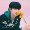 Hello Goodbye First Press Limited Jun Ho Edition 