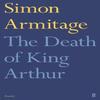The Death of King Arthur by Simon Armitage Paperback Book 9780571298419