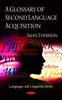 The Glossary of Second Language Acquisition Book