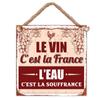 [A3821] - Metal Plaque 'Wine Is France - Water Is Suffering' Beige Red - 20x20 Cm